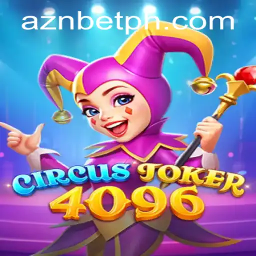 The Exciting World of CircusJoker4096 and the Intriguing Role of Aznbet